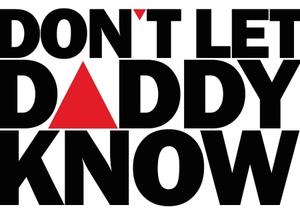 © Dont Let Daddy Know